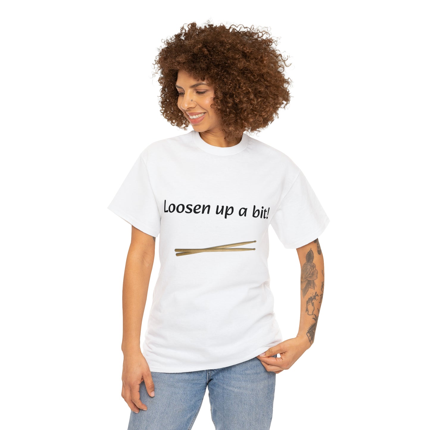 Loosen Up a Bit! Tee