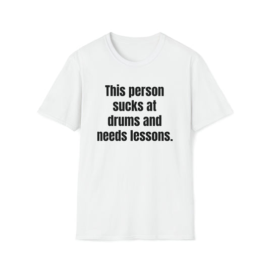 Needs Lessons Tee Shirt