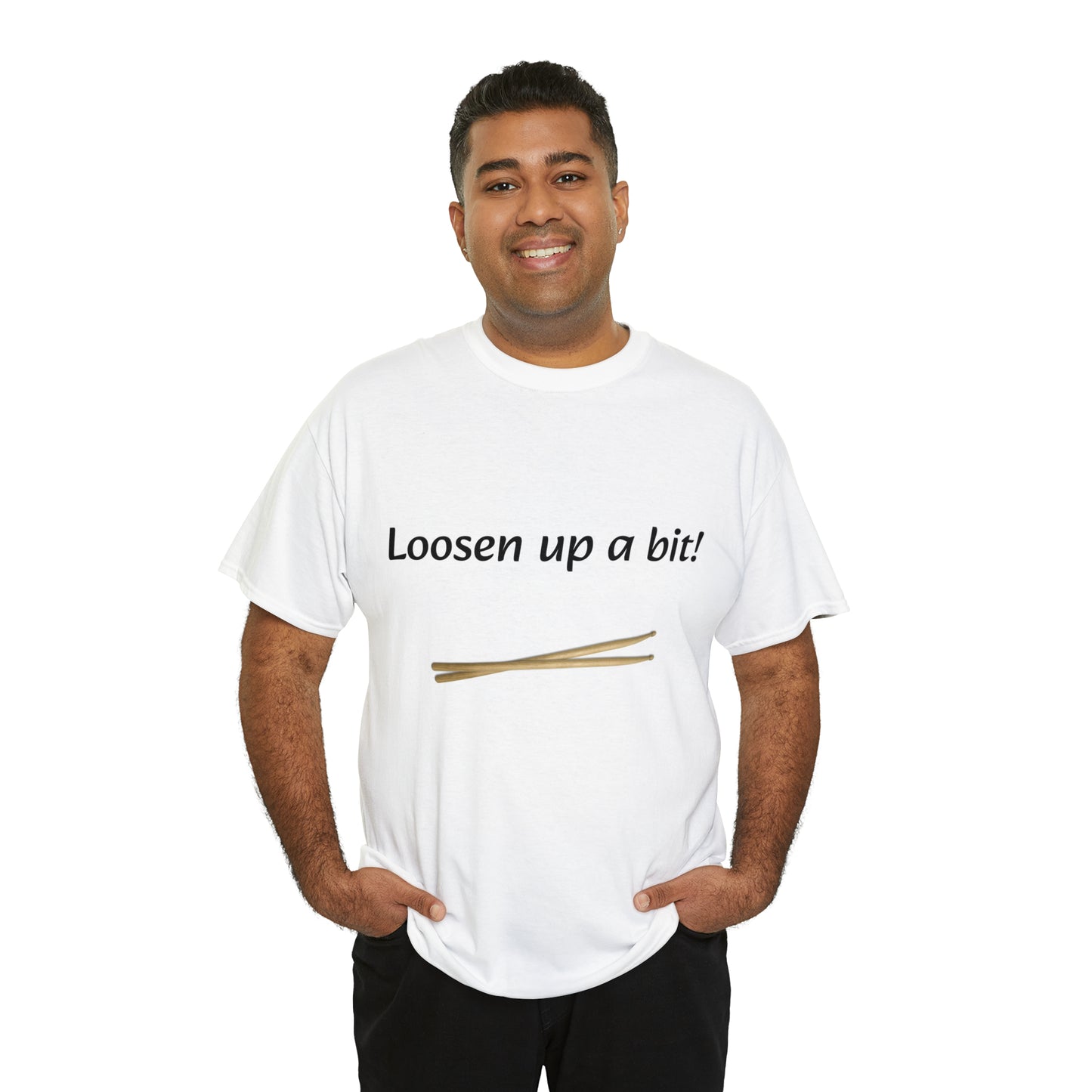 Loosen Up a Bit! Tee
